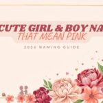 250 Cute Girl and Boy Names That Mean Pink In 2026