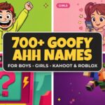 700+ Goofy Ahh Names For Boys, Girls, Kahoot & Roblox