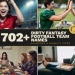 702+ Dirty Fantasy Football Team Names Hilarious & Naughty Picks