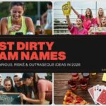 Best Dirty Team Names 800+ Hilarious, Risque & Outrageous Ideas In 2026