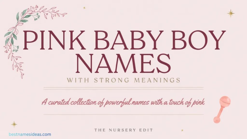 Pink Baby Boy Names With Strong Meanings